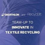 Decathlon and Recyc'Elit team up to innovate in textile recycling